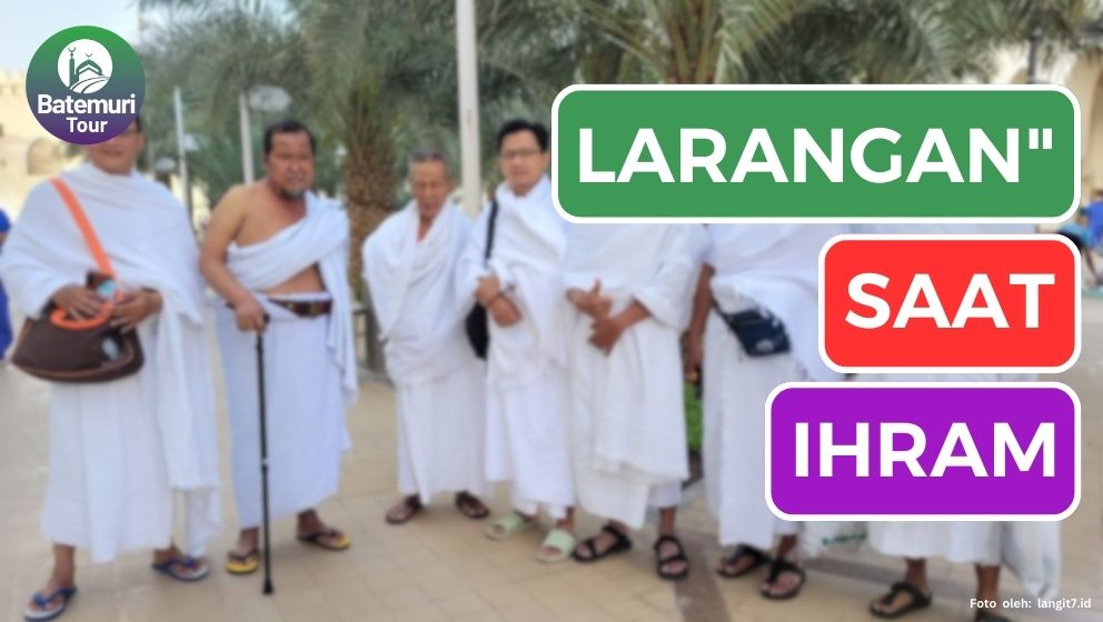 Kamu Harus Tau!!! 10 Larangan Saat Ihram, Nomor 5 Sering Terlupakan